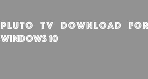 Pluto TV Download For Windows 10
