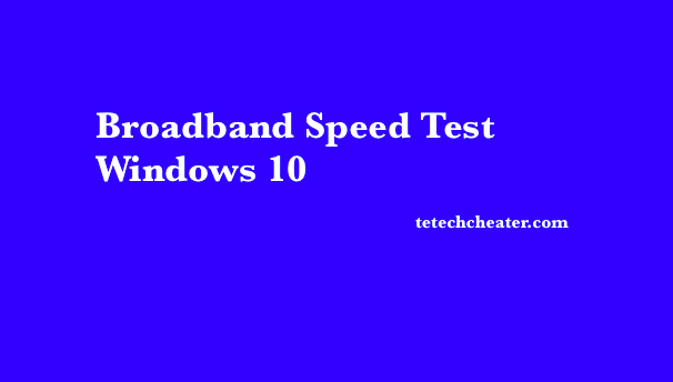 Broadband Speed Test Windows 10