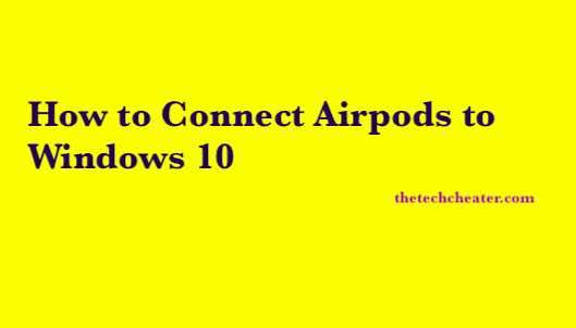 How to Connect Airpods to Windows 10
