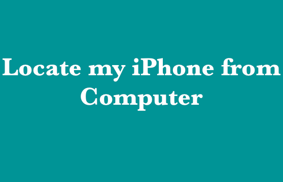 Locate my iPhone from Computer