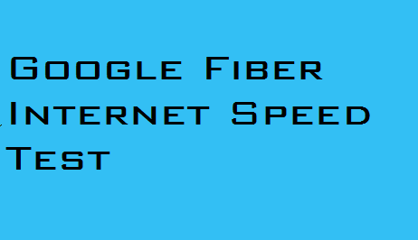 Google Fiber Internet Speed Test