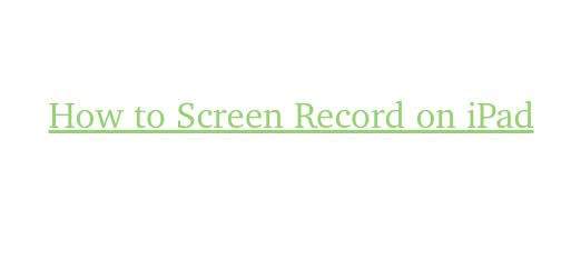 How to Screen Record on iPad