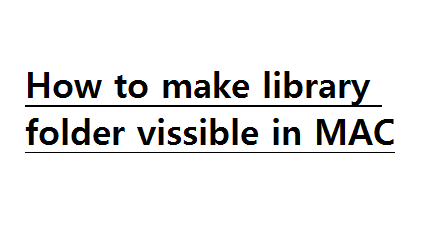 How to make library folder vissible in MAC