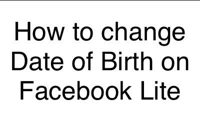 How to change Date of Birth on Facebook Lite