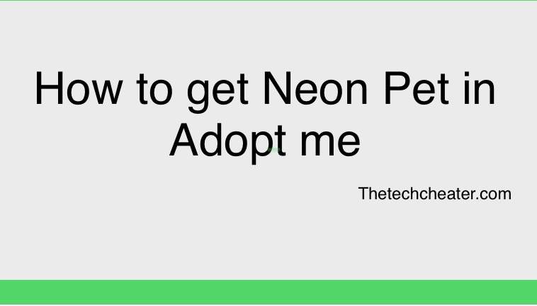 How to get Neon Pet in Adopt me