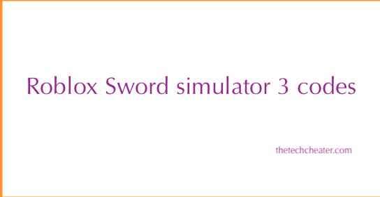Roblox Sword simulator 3 codes
