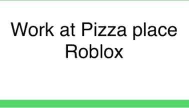 Work at pizza place at Roblox