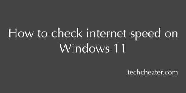 How to check internet speed on Windows 11