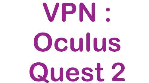 How to install VPN on Oculus Quest 2