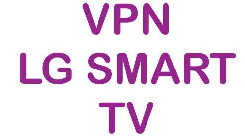 VPN on LG Smart TV